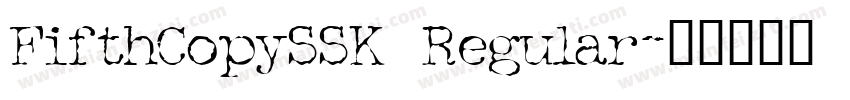 FifthCopySSK Regular字体转换